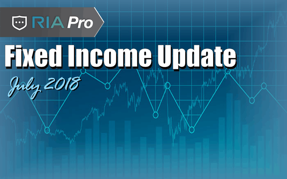 Fixed Income Update – July 2018  RIA Pro