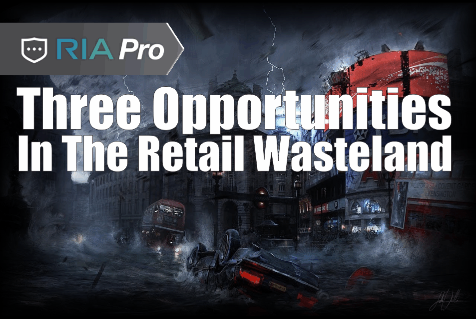 Three Opportunities In The Retail Wasteland